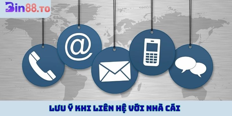 Lưu ý khi liên hệ với nhà cái
