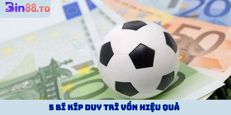 5 bí kíp duy trì vốn hiệu quả