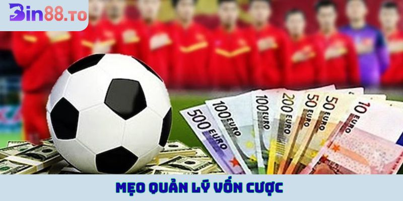 Mẹo quản lý vốn cược