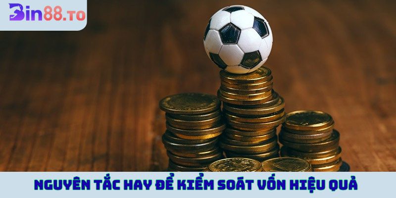 Nguyên tắc hay để kiểm soát vốn hiệu quả