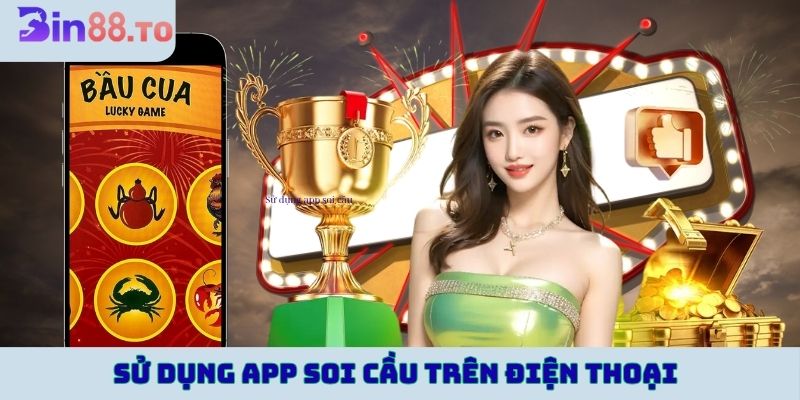 Sử dụng app soi cầu game bầu cua tôm cá