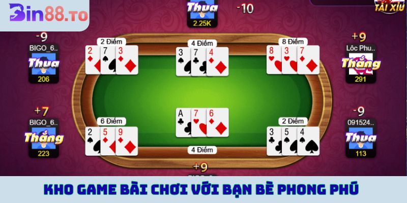 Kho game bài chơi với bạn bè phong phú