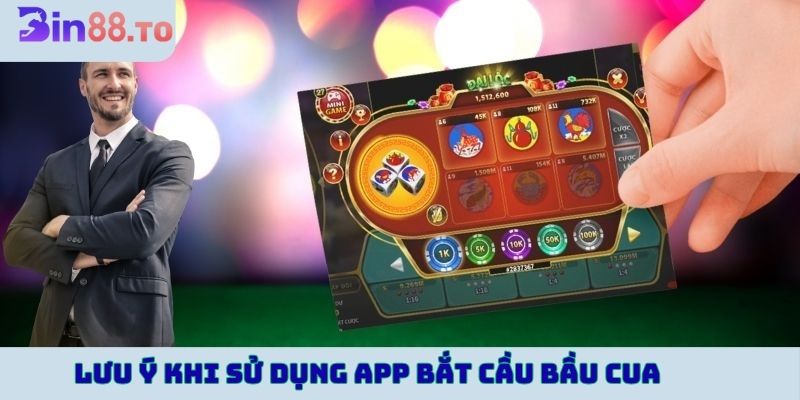 Lưu ý sử dụng app bắt cầu bầu cua an toàn